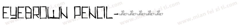 EYEBROWN PENCIL字体转换